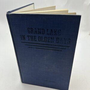 GRAND LAKE In The OLDEN DAYS - Mary Lyons Cairns - illustrated hardback BOOK